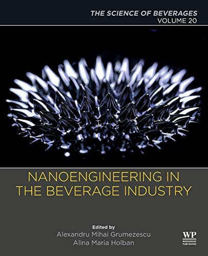 Nanoengineering in the Beverage Industry Volume 20: The Science of Beverages
