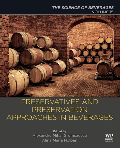 Preservatives and Preservation Approaches in Beverages Volume 15: The Science of Beverages