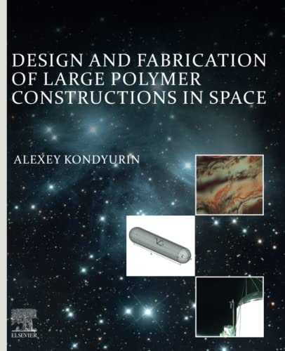 Design and Fabrication of Large Polymer Constructions in Space