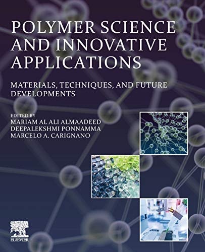 Polymer Science and Innovative Applications Materials, Techniques, and Future Developments