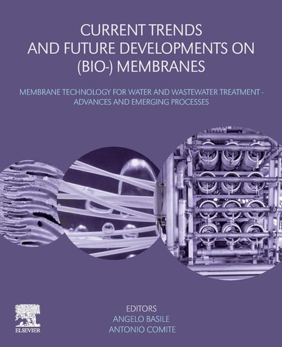 Current Trends and Future Developments on (Bio-) Membranes Membrane Technology for Water and Wastewater Treatment - Advances and Emerging Processes