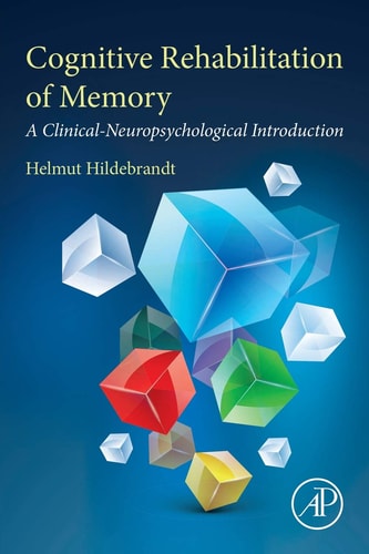 Cognitive Rehabilitation of Memory A Clinical-Neuropsychological Introduction