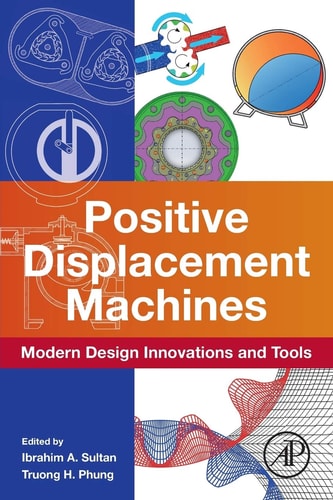 Positive Displacement Machines Modern Design Innovations and Tools