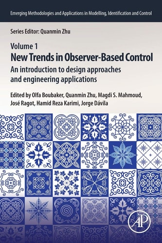 New Trends in Observer-Based Control An Introduction to Design Approaches and Engineering Applications