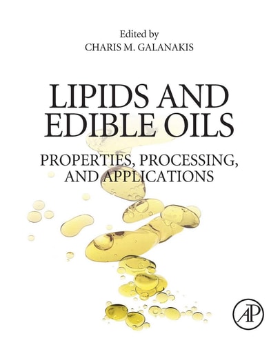 Lipids and Edible Oils Properties, Processing and Applications