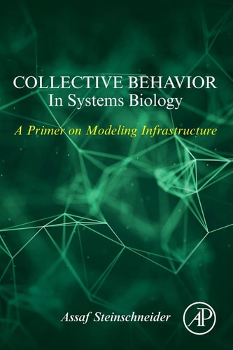 Collective Behavior In Systems Biology A Primer on Modeling Infrastructure
