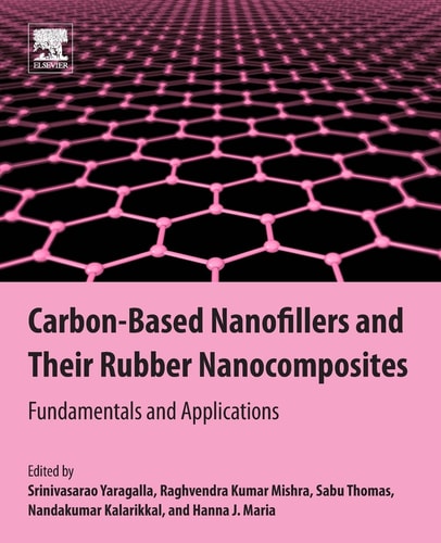 Carbon-Based Nanofillers and Their Rubber Nanocomposites Fundamentals and Applications