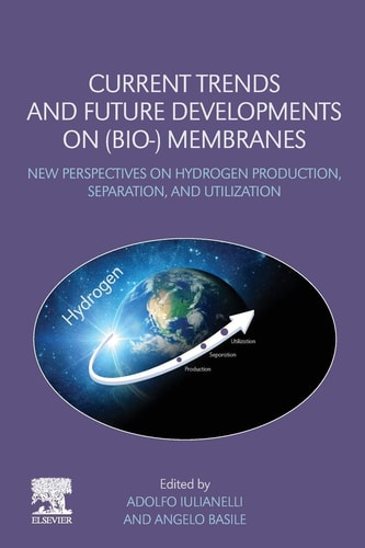 Current Trends and Future Developments on (Bio-) Membranes New Perspectives on Hydrogen Production, Separation, and Utilization
