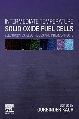 Intermediate Temperature Solid Oxide Fuel Cells Electrolytes, Electrodes and Interconnects