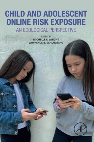 Child and Adolescent Online Risk Exposure An Ecological Perspective