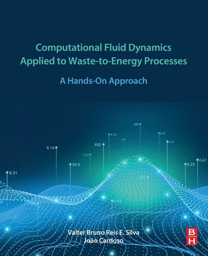 Computational Fluid Dynamics Applied to Waste-to-Energy Processes A Hands-On Approach