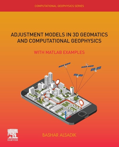 Adjustment Models in 3D Geomatics and Computational Geophysics With MATLAB Examples