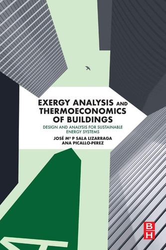 Exergy Analysis and Thermoeconomics of Buildings Design and Analysis for Sustainable Energy Systems