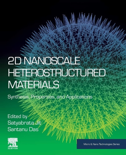 2D Nanoscale Heterostructured Materials Synthesis, Properties, and Applications