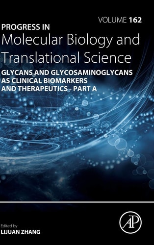 Progress in Molecular Biology and Translational Science Glycans and Glycosaminoglycans as Clinical Biomarkers and Therapeutics - Part A