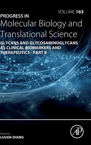 Progress in Molecular Biology and Translational Science Glycans and Glycosaminoglycans as Clinical Biomarkers and Therapeutics - Part B