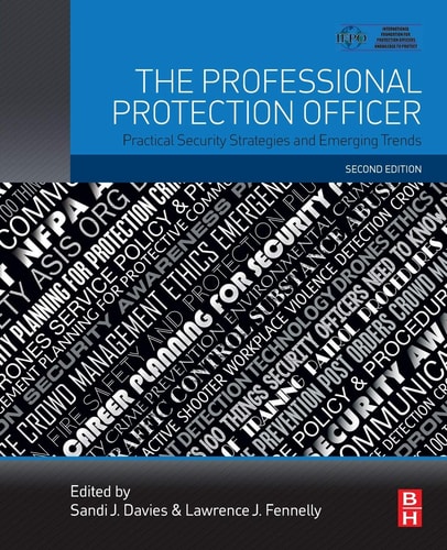 The Professional Protection Officer Practical Security Strategies and Emerging Trends
