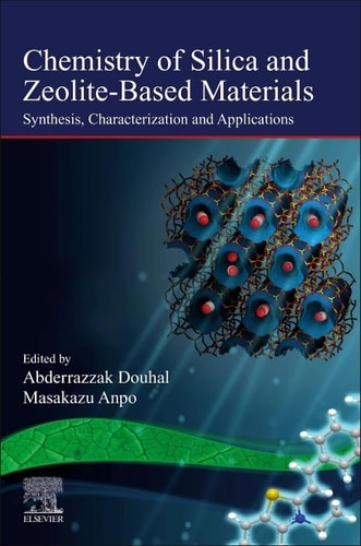 Chemistry of Silica and Zeolite-Based Materials Synthesis, Characterization and Applications