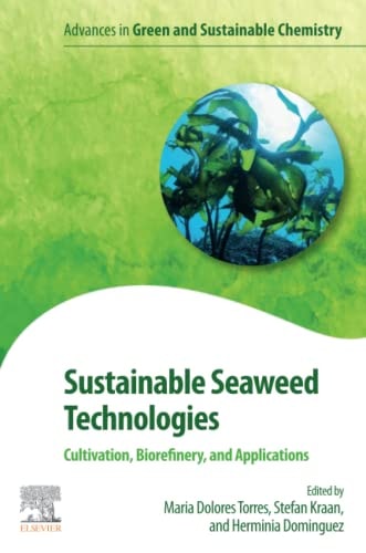 Sustainable Seaweed Technologies Cultivation, Biorefinery, and Applications
