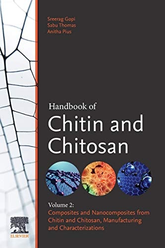 Handbook of Chitin and Chitosan Volume 2: Composites and Nanocomposites from Chitin and Chitosan, Manufacturing and Characterisations