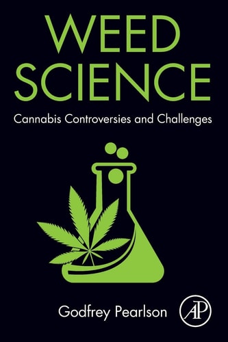 Weed Science Cannabis Controversies and Challenges