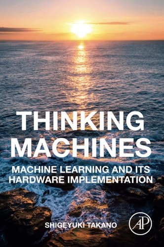 Thinking Machines Machine Learning and Its Hardware Implementation
