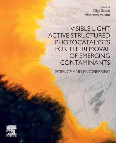 Visible Light Active Structured Photocatalysts for the Removal of Emerging Contaminants Science and Engineering