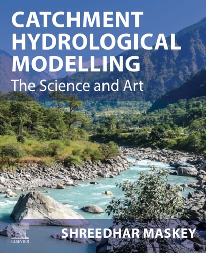 Catchment Hydrological Modelling The Science and Art