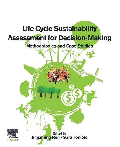 Life Cycle Sustainability Assessment for Decision-Making Methodologies and Case Studies