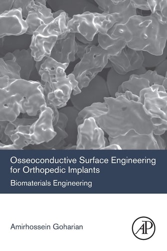 Osseoconductive Surface Engineering for Orthopedic Implants Biomaterials Engineering