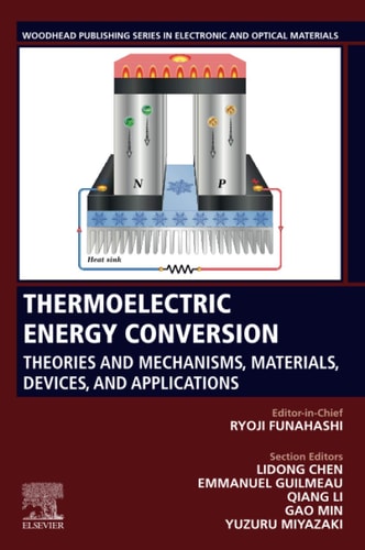 Thermoelectric Energy Conversion Theories and Mechanisms, Materials, Devices, and Applications