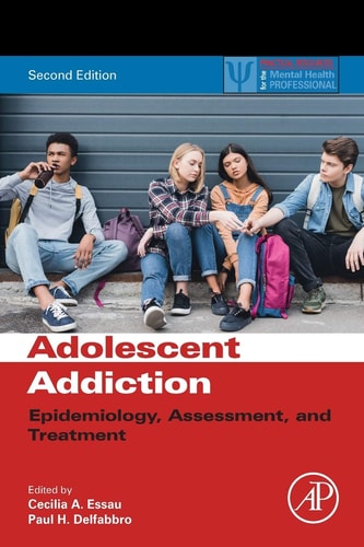 Adolescent Addiction Epidemiology, Assessment, and Treatment