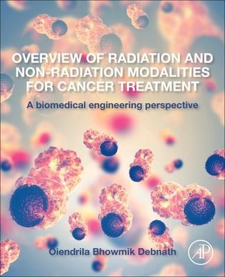 Overview of Radiation and Non-Radiation Modalities for Cancer Treatment: A Biomedical Engineering Perspective
