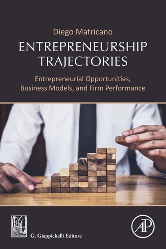 Entrepreneurship Trajectories Entrepreneurial Opportunities, Business Models, and Firm Performance