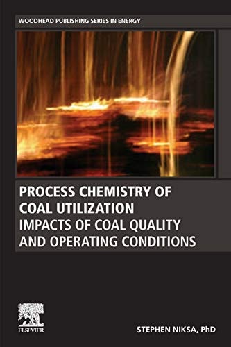 Process Chemistry of Coal Utilization Impacts of Coal Quality and Operating Conditions