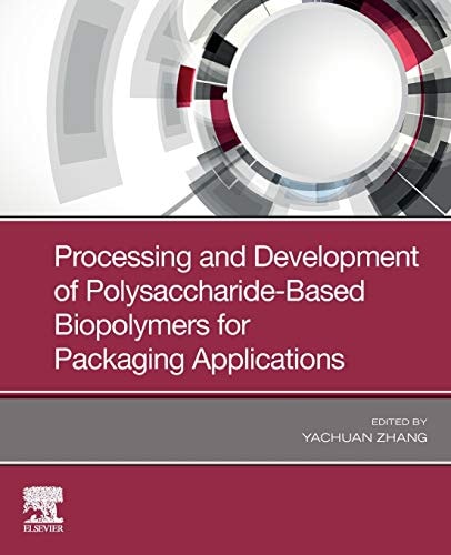 Processing and Development of Polysaccharide-Based Biopolymers for Packaging Applications