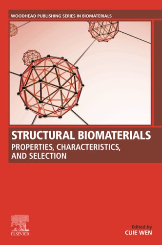 Structural Biomaterials Properties, Characteristics, and Selection