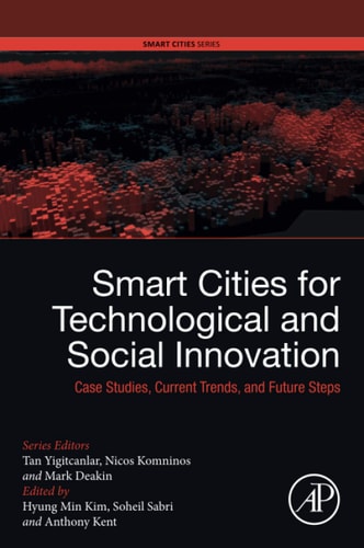 Smart Cities for Technological and Social Innovation Case Studies, Current Trends, and Future Steps