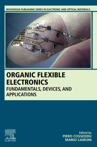 Organic Flexible Electronics Fundamentals, Devices, and Applications