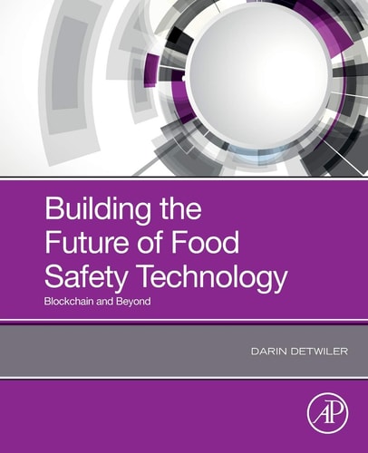 Building the Future of Food Safety Technology Blockchain and Beyond