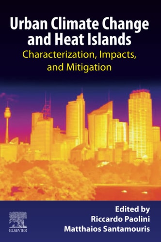 Urban Climate Change and Heat Islands Characterization, Impacts, and Mitigation