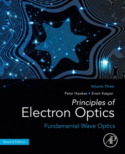 Principles of Electron Optics, Volume 3 Fundamental Wave Optics