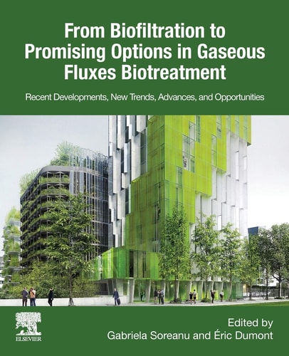 From Biofiltration to Promising Options in Gaseous Fluxes Biotreatment Recent Developments, New Trends, Advances, and Opportunities