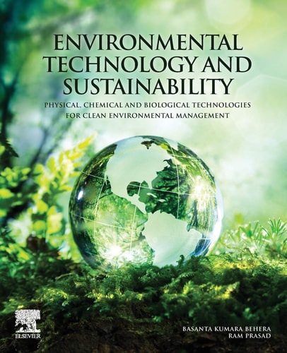 Environmental Technology and Sustainability Physical, Chemical and Biological Technologies for Clean Environmental Management