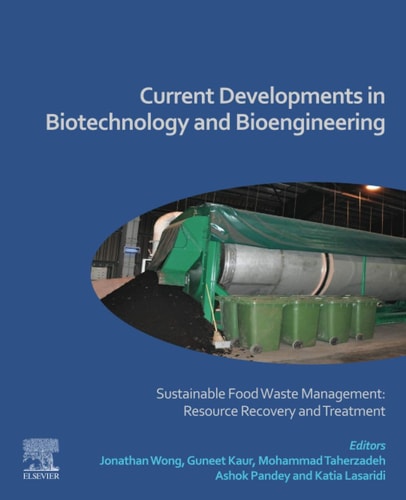 Current Developments in Biotechnology and Bioengineering Sustainable Food Waste Management: Resource Recovery and Treatment