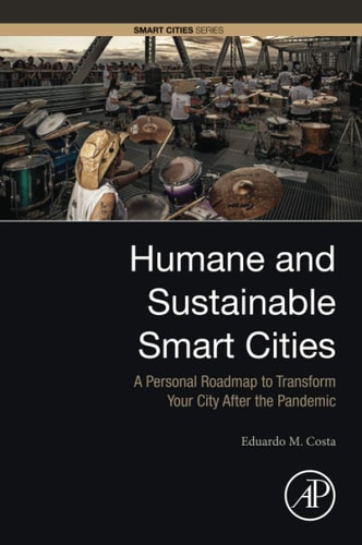Humane and Sustainable Smart Cities A Personal Roadmap to Transform Your City After the Pandemic