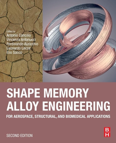 Shape Memory Alloy Engineering For Aerospace, Structural, and Biomedical Applications