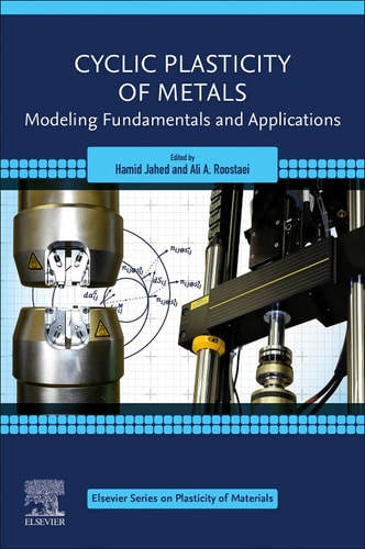 Cyclic Plasticity of Metals Modeling Fundamentals and Applications
