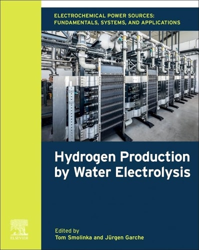 Electrochemical Power Sources: Fundamentals, Systems, and Applications Hydrogen Production by Water Electrolysis
