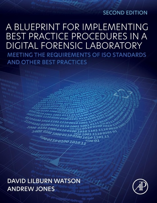 A Blueprint for Implementing Best Practice Procedures in a Digital Forensic Laboratory: Meeting the Requirements of ISO Standards and Other Best Practices